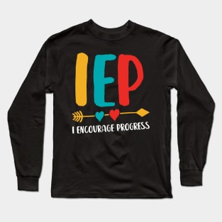 I Encourage Progress Shirt - Special Education Teacher Gifts 3 Long Sleeve T-Shirt